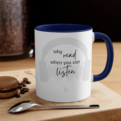 Why Read When You Can Listen Accent Coffee Mug, 11oz