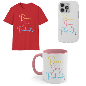 Peace, Love, & Podcasts