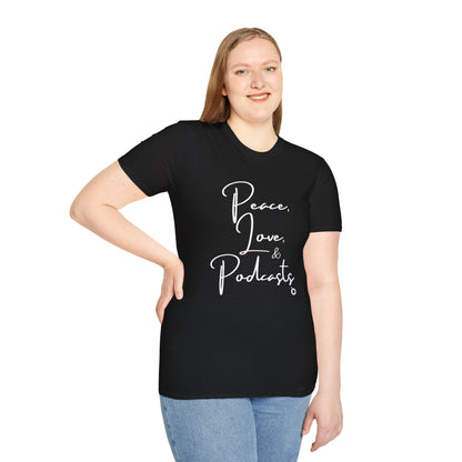 Peace, Love, & Podcasts Unisex Softstyle Cotton Tee - Black Print