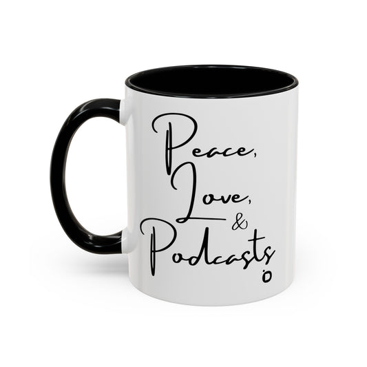 Peace, Love, & Podcasts Coffee Mug, 11oz - Black Print