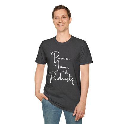 Peace, Love, & Podcasts Unisex Softstyle Cotton Tee - Black Print